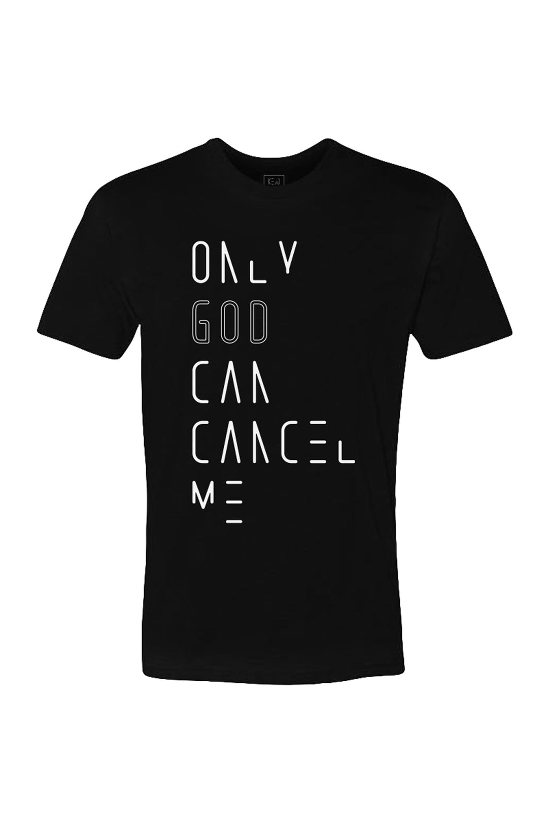 Only God Can Cancel Me (Negative Space) - Men